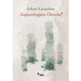 Kaplumbağalar Ölmesin - Erkan Karaaslan