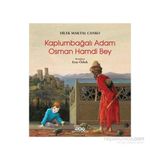Kaplumbağalı Adam Osman Hamdi Bey - Dilek Maktal Canko
