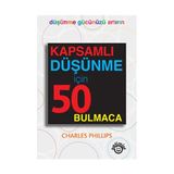 KAPSAMLI DÜŞÜNME İÇİN 50 BULMACA - CHARLES PHILLIPS