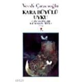 KARA BÜYÜLÜ UYKU - VECDI ÇIRACIOĞLU
