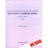 KARA ÇELEBİ-ZADE ABDÜLAZİZ EFENDI RAVZATÜ'L-EBRAR ZEYLI TAHLIL VE METIN 1732 - NEVZAT KAYA