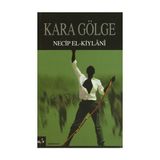 KARA GÖLGE - NECIB EL-KIYLANI