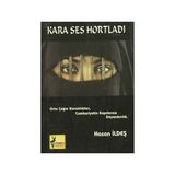 KARA SES HORTLADI ORTA ÇAĞIN KARANLIKLARI CUMHURIYETIN KAPILARINA DAYANDIRILDI - HASAN İLDEŞ