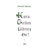 Kara Üzüm Güneş De - Ahmet Akarsu