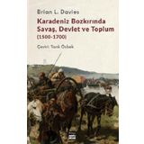 Karadeniz Bozkırında Savaş Devlet ve Toplum 1500-1700 - Brian L. Davies