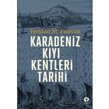 Karadeniz Kıyı Kentleri Tarihi - Feridun M. Emecen
