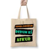 Karadeniz Sözleri Sonra Dondum Dedum Ki Afkur Bez Çanta Uzun Saplı - Açık Bej - 40 X 40