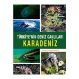 Karadeniz - Türkiye'nin Deniz Canlıları -Tübitak Yayınları