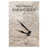 KARADUYGUN - SEMA KAYGUSUZ