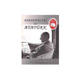 Karakterleri ile Atatürk Fuat Odabaşıoğlu