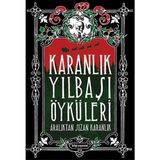 Karanlık Yılbaşı Öyküleri - Özlem Ertan Mehmet Berk Yaltırık Kubilayhan Yalçın Demokan Atasoy Gülbike Berkkam Uğur Kılınç Funda Özlem Şeran Uğur Batı Murat Baykan Işın Beril Tetik Alper Kaya Orkide Ünsür Galip Dursun
