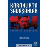 Karanlıkta Savaşanlar 1984 Üzerine Bir İrdeleme - Metin Savaş
