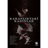 Karanlıktaki Kadınlar - Orkide Ünsür Işın Beril Tetik Aşkın Zengin Akkuş Gülbike Berkkam Zeynep Çolakoğlu Seran Demiral Özlem Ertan Funda Özlem Şeran Nurgül Çelebi Özmen
