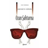 Karanlıktan Aydınlığa Ozan Şahturna - Esat Korkmaz