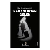 Karanlıktan Gelen - Nurdan Atamtürk