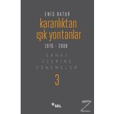 Karanlıktan Işık Yontanlar - Enis Batur