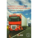 Karayolu Taşımacılık Sektöründe Karşılaşılan İş Hukuku Sorunları