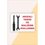 Karbonsoft İş Güvenliği Uyarı Levhası Arızalı Takım ve Malzeme Kullanma Beyaz 15 x 20 karbonNM2076