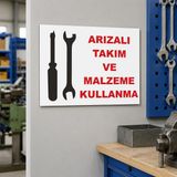 Karbonsoft İş Güvenliği Uyarı Levhası Arızalı Takım ve Malzeme Kullanma Beyaz 20 x 30 karbonNM2075