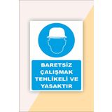 Karbonsoft İş Güvenliği Uyarı Levhası Baretsiz Çalışmak Tehlikeli ve Yasaktır Beyaz 15 x 20 karbonNM2043