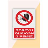 Karbonsoft İş Güvenliği Uyarı Levhası Görevli Olmayan Giremez Beyaz 20 x 30 karbonNM2062