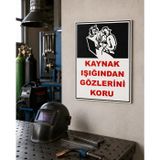 Karbonsoft İş Güvenliği Uyarı Levhası Kaynak Işığından Gözlerini Koru Beyaz 20 x 30 karbonNM2037