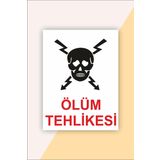 Karbonsoft İş Güvenliği Uyarı Levhası Ölüm Tehlikesi Beyaz 15 x 20 karbonNM2023