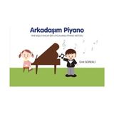 Kare Yayınları Arkadaşım Piyano - Ümit Sürekli'nin 9 - 12 Yaş İçin Uygulamalı Piyano Metodu Büyük Boy Eğitici Kitap