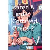 Karen & Linda: Certified Chaos 2
