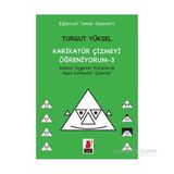 Karikatür Çizmeyi Öğreniyorum - 3 - Turgut Yüksel