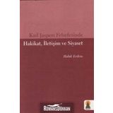 KARL JASPERS FELSEFESINDE HAKIKAT, İLETİŞİM VE SIYASET - HALUK ERDEM