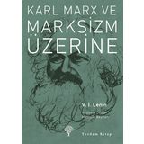 KARL MARX VE MARKSIZM ÜZERINE - VLADIMIR İLYIÇ LENIN