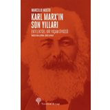 Karl Marx’ın Son Yılları: Entelektüel Bir Yaşam Öyküsü