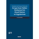 Karşılaştırmalı Anayasa Hukukunda - Avrupa İnsan Hakları Sözleşmesi'nin Ulusal Statüsü ve Uygulanması