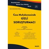 Karşılaştırmalı Güncel Ceza Hukuku Serisi 25 Ceza Muhakemesinde Gizli soruşturmacı