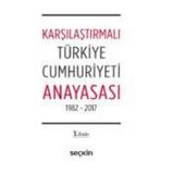 Karşılaştırmalı Türkiye Cumhuriyeti Anayasası 1982 - 2017 - Remzi Özmen