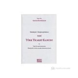 Karşılaştırmalı Yeni Türk Ticaret Kanunu - Prof. Dr. Abuzer Kendigelen