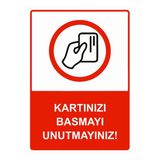 Kartınızı Basmayı Unutmayınız! İsg Uyarı Levhası Pvc A3 30X42 Cm