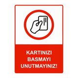 Kartınızı Basmayı Unutmayınız! İsg Uyarı Levhası Pvc A4 21X30 Cm