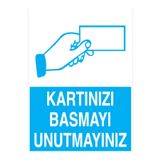Kartınızı Basmayı Unutmayınız Uyarı Tabelası - 50x70 Alüminyum Kompozit Panel - İYF16