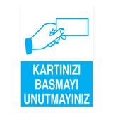 Kartınızı Basmayı Unutmayınız Uyarı Tabelası - 70x100 Foreks - İYF16