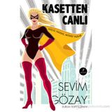 KASETTEN CANLI GÜÇLÜ, HASSAS, AKTIVIST YAZILAR - SEVIM GÖZAY