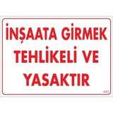 KATAR İnşaata Girmek Tehlikeli Ve Yasaktır Uyarı Levhası