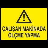 Katar Market Çalışan Makinada Ölçme Yapma Uyarı Levhası