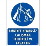 Katar Market Emniyet Kemersiz Çalışmak Tehlikeli ve Yasaktır Uyarı Levhası