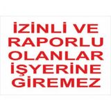 Katar Market İzinli ve Raporlu Olanlar İş Yerine Giremez Uyarı Levhası