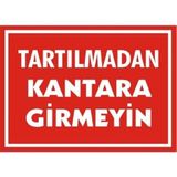 Katar Market Tartılmadan Kantara Girmeyin Uyarı Levhası