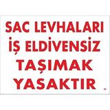 KATAR Saç Levhaları İş Eldivensiz Taşımak Yasaktır Uyarı Levhası