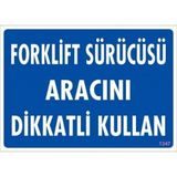 KATAR Uyarı Levhası Forklift Sürücüsü Aracını Dikkatli Kullan \