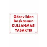 KATAR UYARI LEVHASI Görevliden Başkasının Kullanması Yasaktır Uyarı Levhası